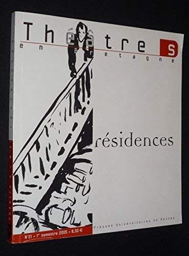 Théâtre(s) en Bretagne, n° 21. Résidences