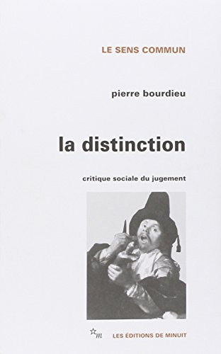 La distinction : critique sociale du jugement - Pierre Bourdieu