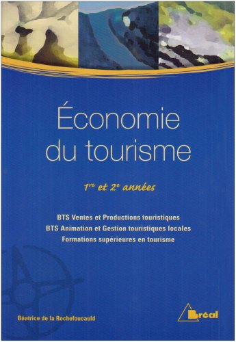 Economie du tourisme : 1re et 2e années BTS ventes et productions touristiques, BTS animation et ges