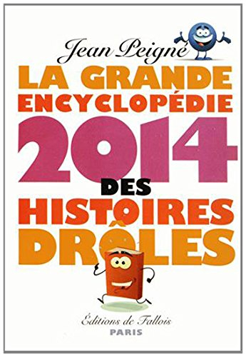 La grande encyclopédie des histoires drôles 2014