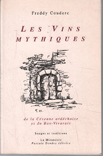 Les vins mythiques : de la Cévenne-ardéchoise et du Bas-Vivarais