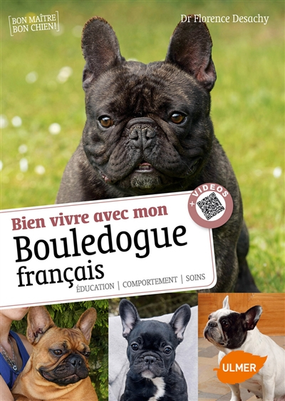 Bien vivre avec mon bouledogue français : éducation, comportement, soins