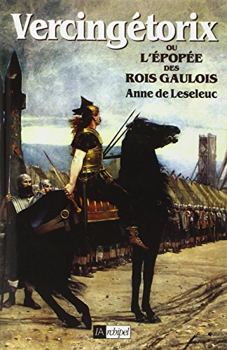 Vercingétorix, le dernier roi gaulois