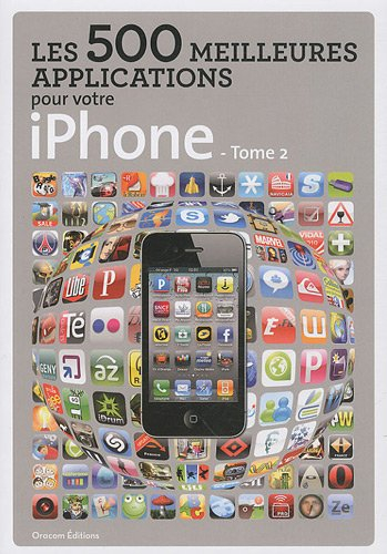 Les 500 meilleures applications pour votre iPhone. Vol. 2