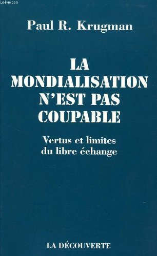 La mondialisation n'est pas coupable : vertus et limites du libre-échange