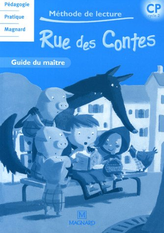 Rue des contes, méthode de lecture CP cycle 2 : guide du maître