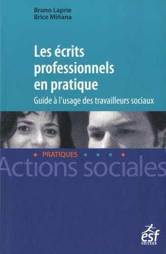 Les écrits professionnels en pratique : guide à l'usage des travailleurs sociaux