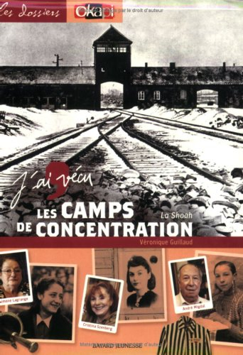 J'ai vécu les camps de concentration : la Shoah