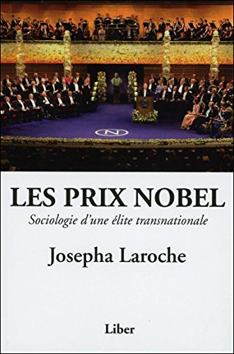 Les prix Nobel : sociologie d'une élite transnationale