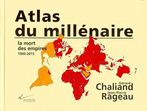 Atlas du millénaire : la mort des empires, 1900-2015