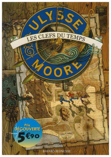 Ulysse Moore. Vol. 1. Les clefs du temps