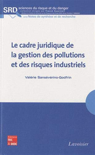 Le cadre juridique de la gestion des pollutions et des risques industriels