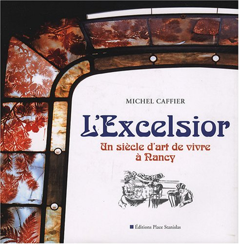 L'Excelsior : un siècle d'art de vivre à Nancy