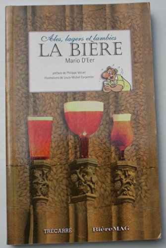 ales, lagers et lambics, la bière