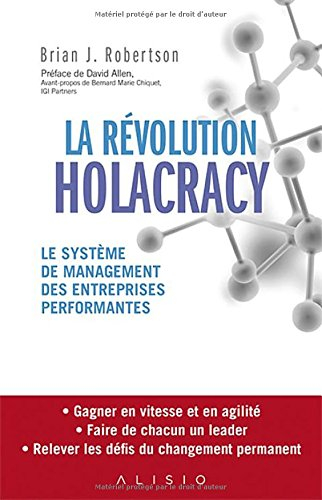 la révolution holacracy : le système de management des entreprises performantes