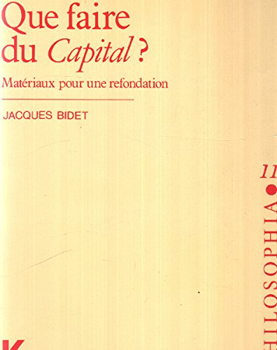 Que faire du Capital ? : matériaux pour la refondation du marxisme