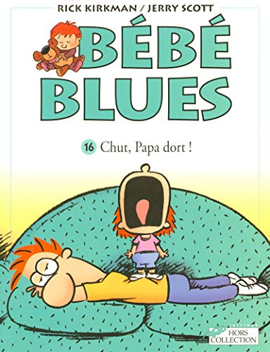 Bébé blues. Vol. 16. Chut, papa dort !