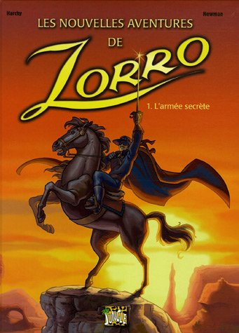 Les nouvelles aventures de Zorro. Vol. 1. L'armée secrète