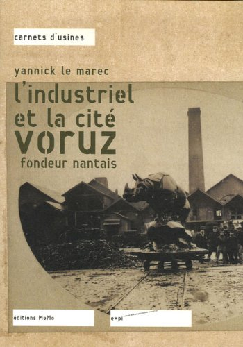 L'industriel et la cité : Voruz, fondeur nantais