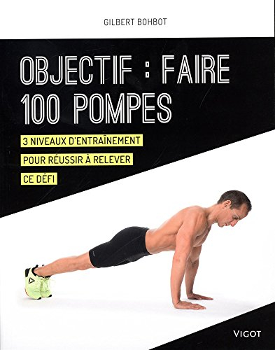 Objectif : faire 100 pompes : 3 niveaux d'entraînement pour réussir à relever ce défi