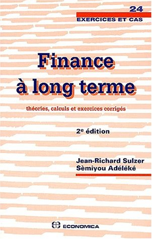 Finance à long terme : théories, calculs et exercices corrigés