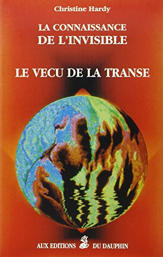 La connaissance de l'invisible : le vécu de la transe