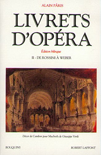 Livrets d'opéra. Vol. 2. De Rossini à Weber