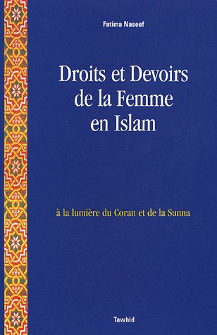 droits et devoirs de la femme en islam : a la lumière du coran et la sunna