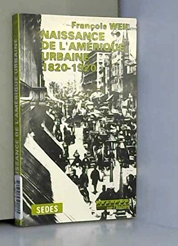 naissance de l'amérique urbaine, 1820-1920