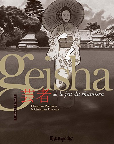 Geisha ou Le jeu du shamisen. Vol. 2