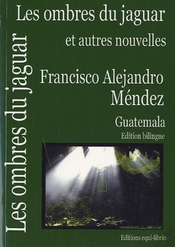 Les ombres du jaguar et autres nouvelles : Edition bilingue