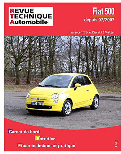 Revue technique automobile. Fiat 500 : depuis 07-2007 : essence 1.28v et Diesel 1.3 Multijet
