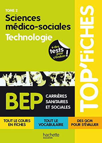 BEP carrières sanitaires et sociales. Vol. 2. Sciences médico-sociales, technologie