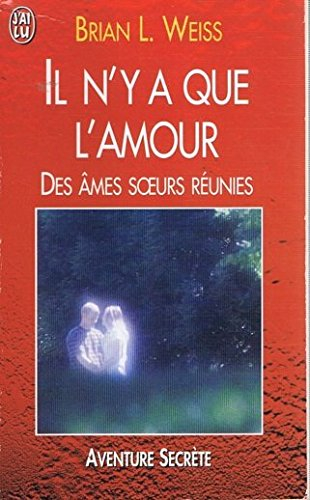 Il n'y a que l'amour : des âmes soeurs réunies