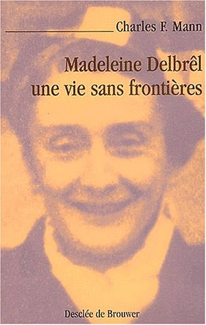 Madeleine Delbrêl, une vie sans frontières
