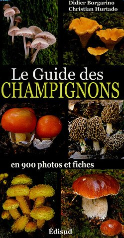 Le guide des champignons en 900 photos et fiches