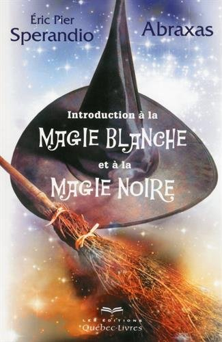 Introduction à la magie blanche et à la magie noire