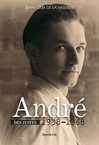Des Justes. Vol. 2. André : histoires de résiliences : 1938-1968