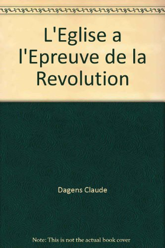 L'Eglise à l'épreuve de la Révolution : actes de l'Association des juristes catholiques poitevins