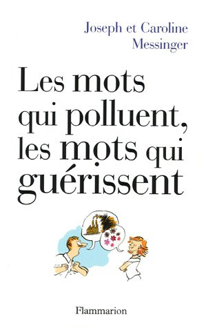 Les mots qui polluent, les mots qui guérissent