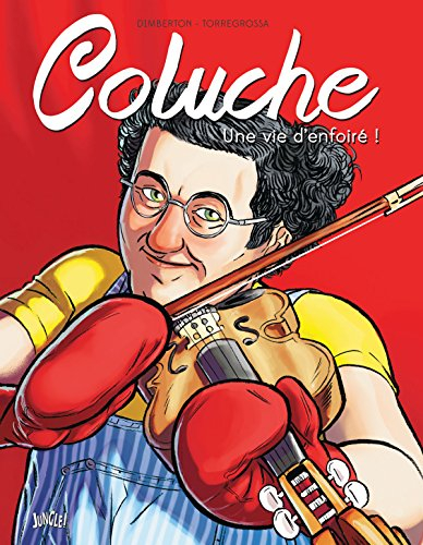 Coluche : une vie d'enfoiré !