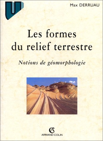 les formes du relief terrestre : notions de géomorphologie, 8e édition