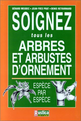 soignez tous les arbres et arbustes d'ornement. espèce par espèce