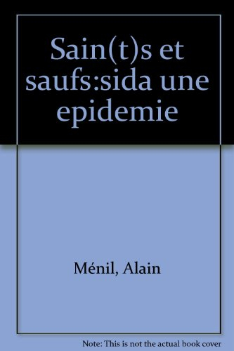 Sain(t)s et saufs : sida, une épidémie de l'interprétation