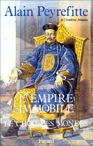 L'Empire immobile ou le Choc des mondes : récit historique