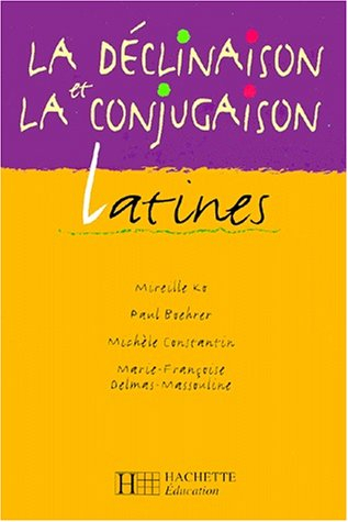 La déclinaison et la conjugaison latines