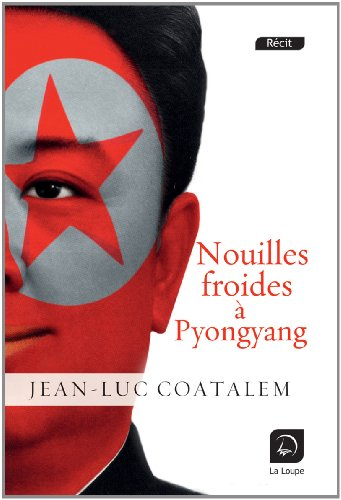 Nouilles froides à Pyongyang : récit de voyage