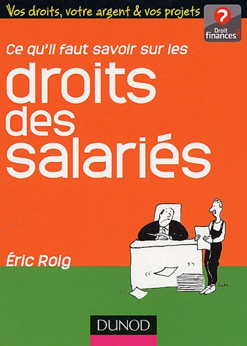 Ce qu'il faut savoir sur les droits des salariés