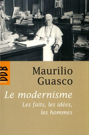 Le modernisme : les faits, les idées, les hommes