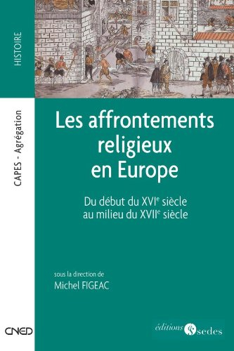 Les affrontements religieux en Europe : du début du XVIe siècle au milieu du XVIIe siècle : Capes, A